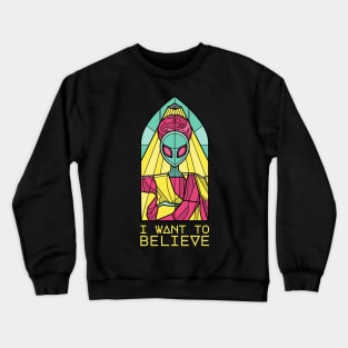 I want to believe Crewneck Sweatshirt